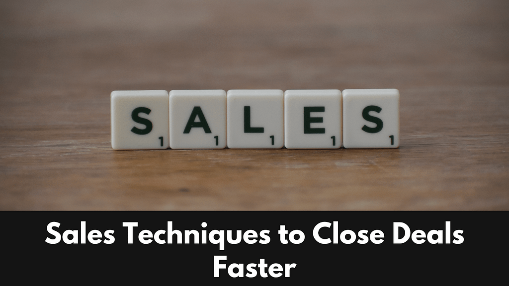 Sales-Techniques-To-Close-Deals
